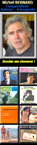 Michel BERNARD Auteur Compositeur Interprète Michel BERNARD Auteur Compositeur Interprète